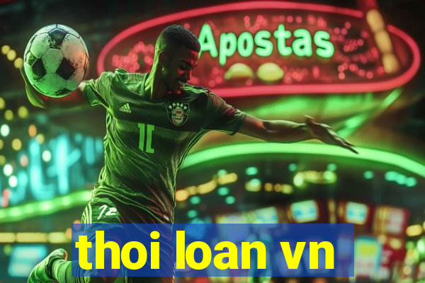 thoi loan vn