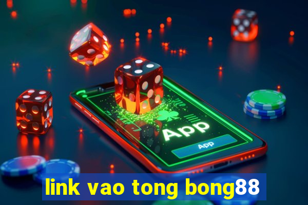 link vao tong bong88