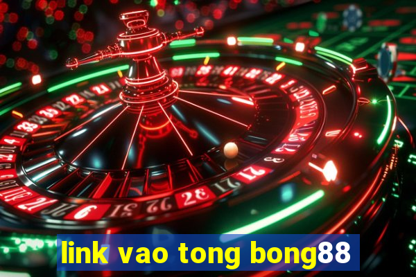 link vao tong bong88