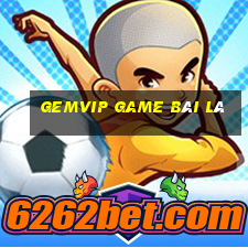 Gemvip Game Bài Lá