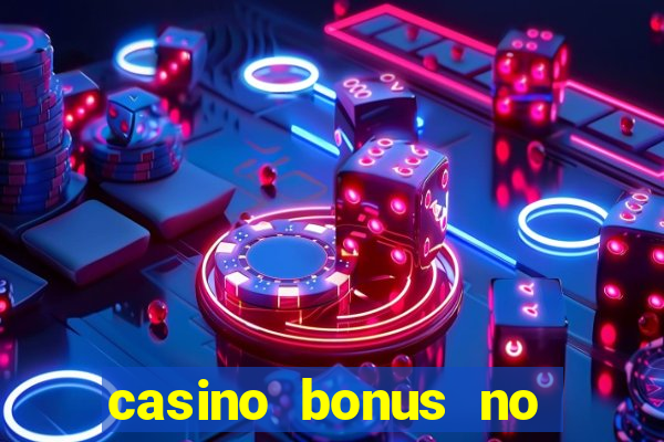 casino bonus no deposit codes