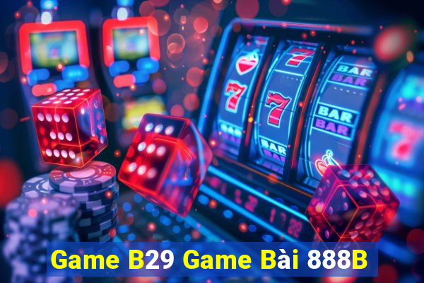 Game B29 Game Bài 888B