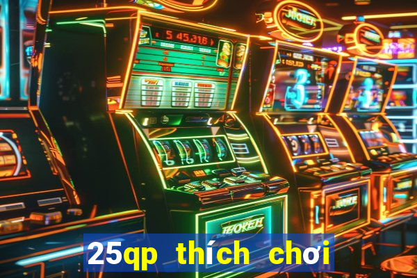 25qp thích chơi game bài