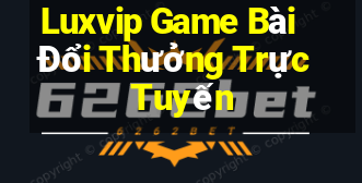 Luxvip Game Bài Đổi Thưởng Trực Tuyến