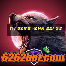 tải game đánh bài x8