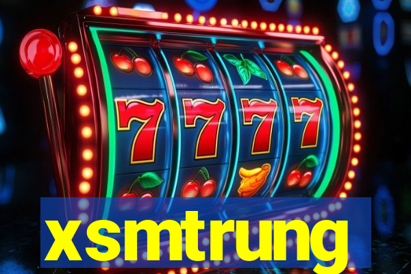 xsmtrung