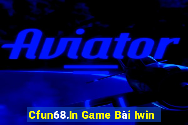 Cfun68.In Game Bài Iwin