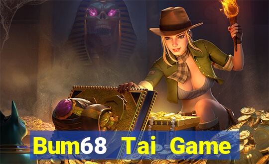 Bum68 Tai Game Bài Đổi Thưởng Uy Tín