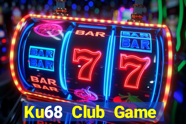 Ku68 Club Game Bài 247 Club