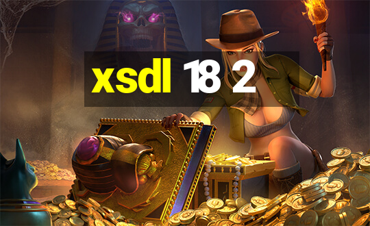 xsdl 18 2