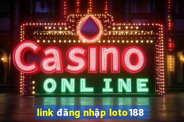 link đăng nhập loto188