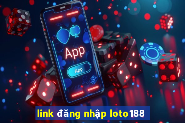 link đăng nhập loto188