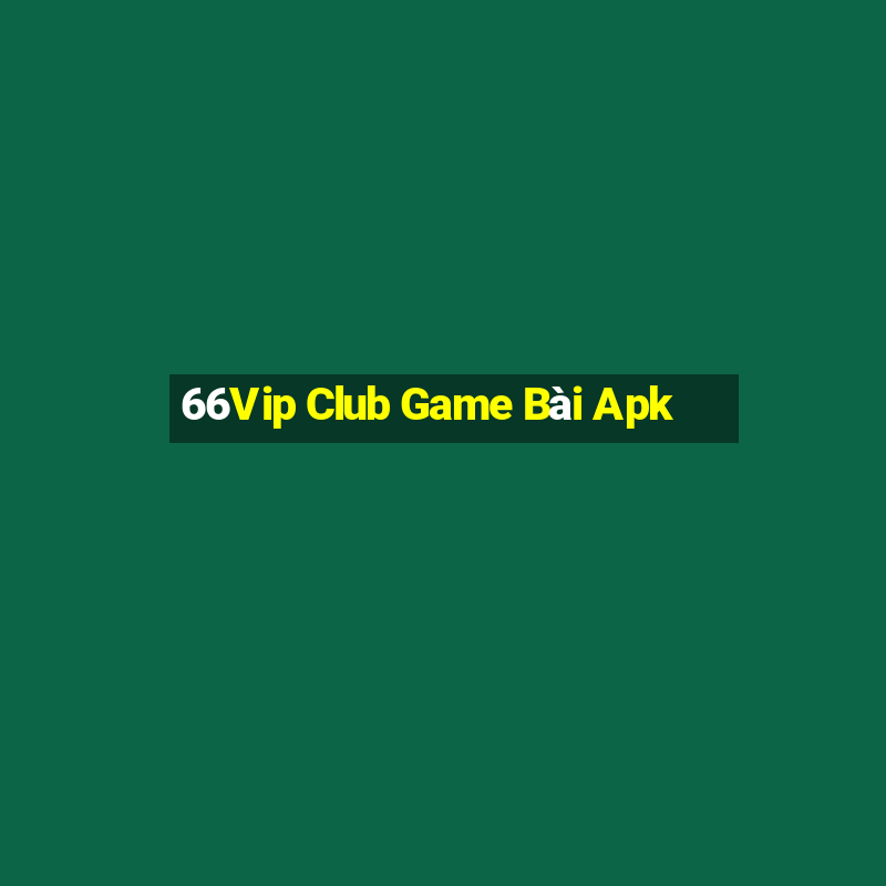 66Vip Club Game Bài Apk