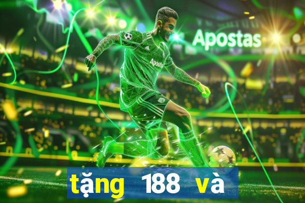 tặng 188 và tặng toàn bộ