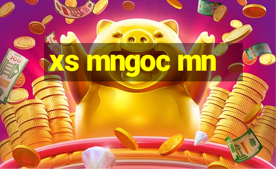 xs mngoc mn