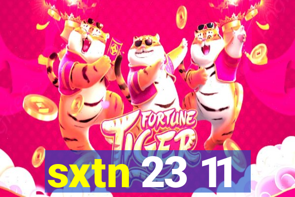 sxtn 23 11