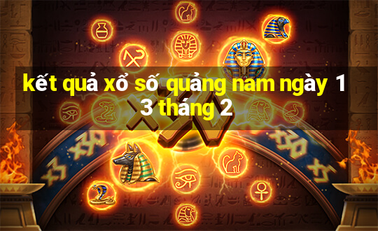 kết quả xổ số quảng nam ngày 13 tháng 2