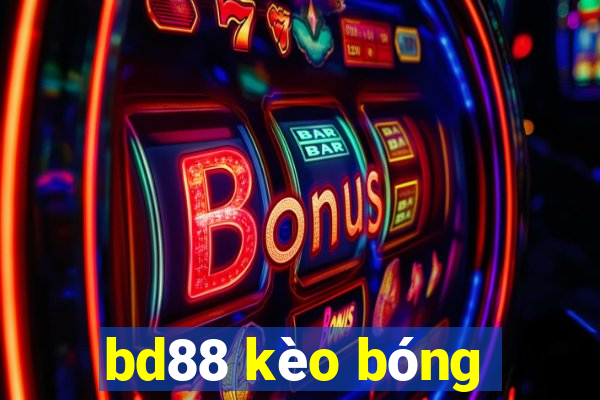 bd88 kèo bóng