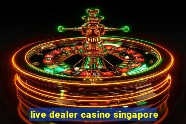 live dealer casino singapore