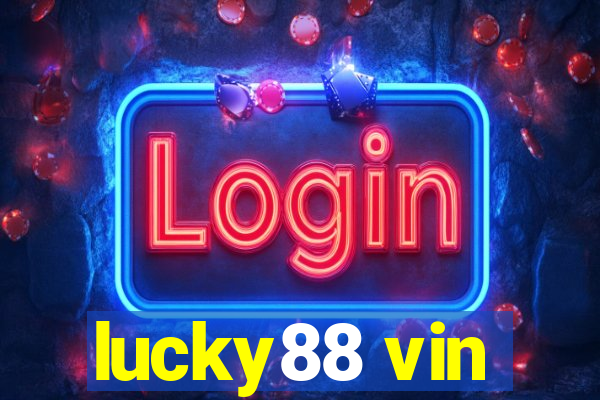 lucky88 vin