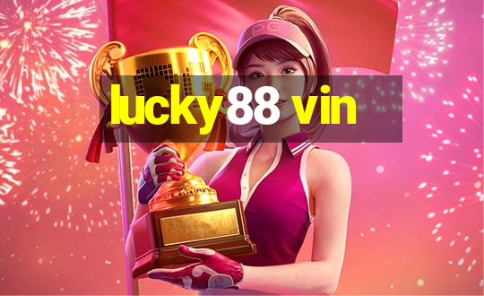 lucky88 vin