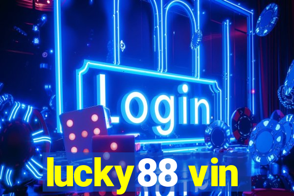 lucky88 vin