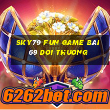 Sky79 Fun Game Bài 69 Doi Thuong