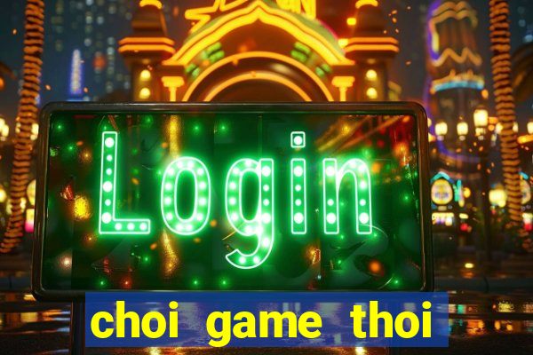 choi game thoi loan mobile