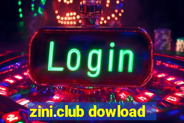 zini.club dowload