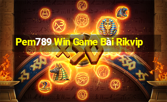 Pem789 Win Game Bài Rikvip