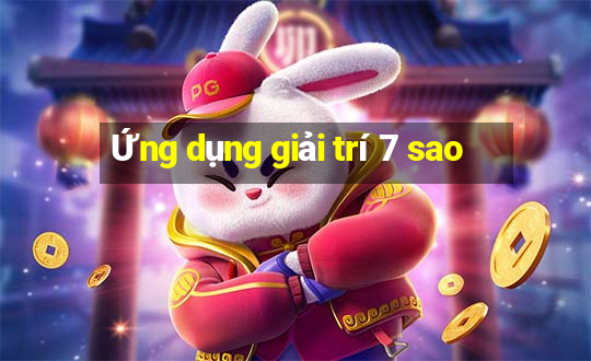 Ứng dụng giải trí 7 sao