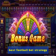 best football bet strategy