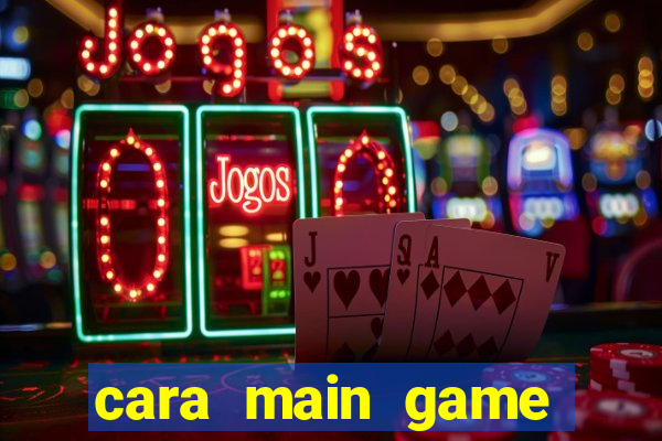 cara main game casino online