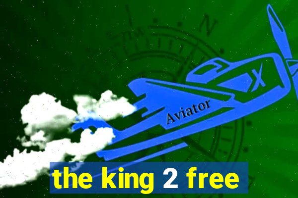 the king 2 free