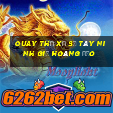 quay thử xổ số tây ninh giờ hoàng đạo