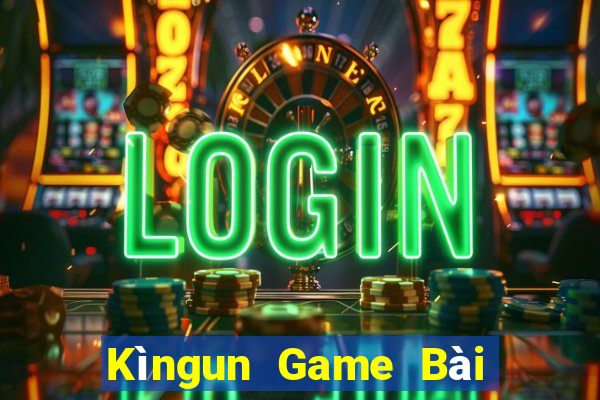 Kìngun Game Bài Nạp The Garena