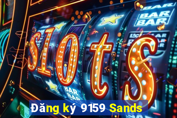 Đăng ký 9159 Sands