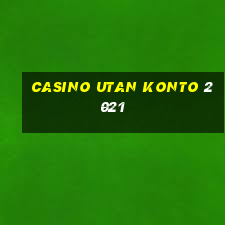 casino utan konto 2021