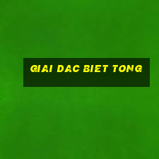 giai dac biet tong