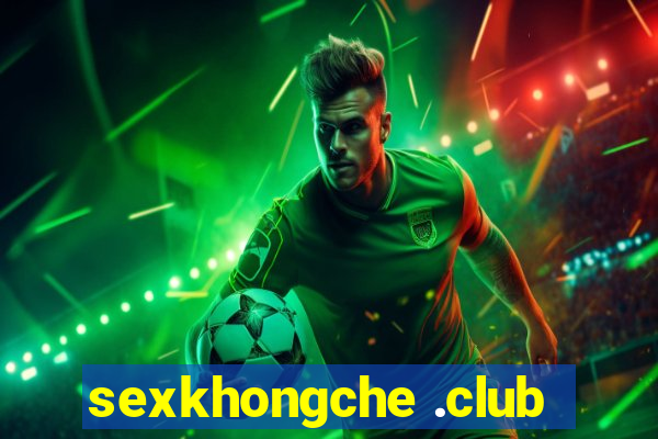 sexkhongche .club