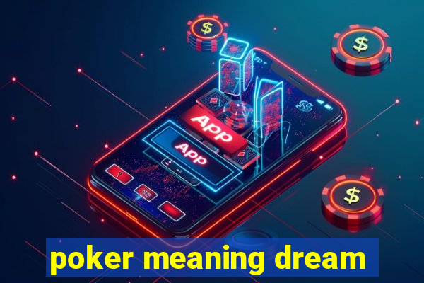 poker meaning dream