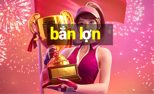 bắn lợn