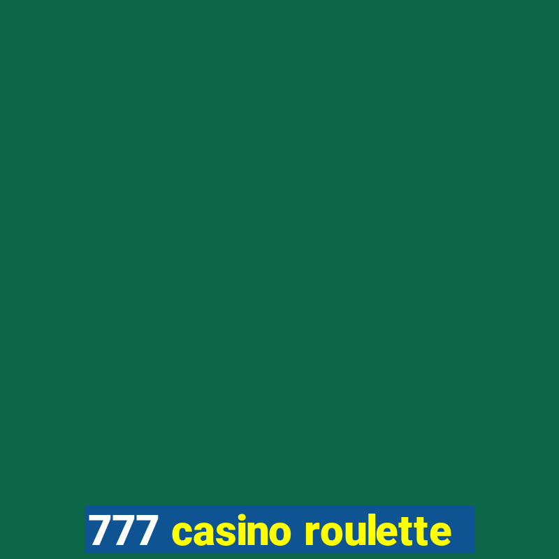 777 casino roulette