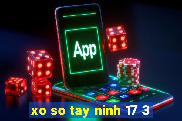 xo so tay ninh 17 3