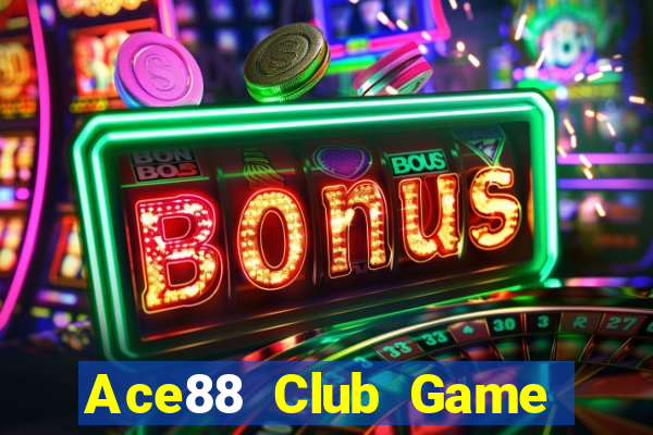 Ace88 Club Game Bài Tiền Thật