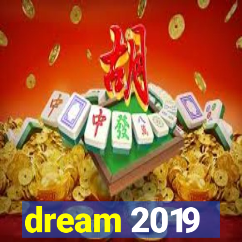 dream 2019