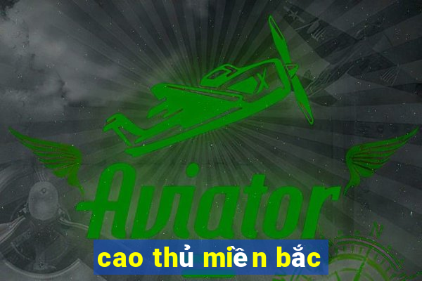 cao thủ miền bắc