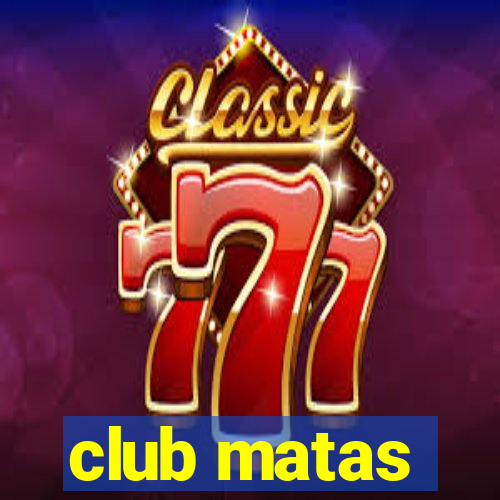 club matas