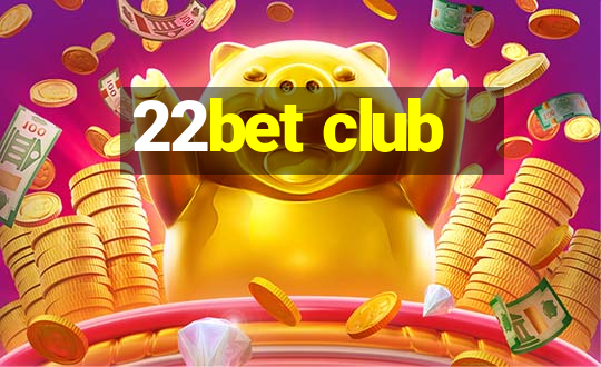 22bet club