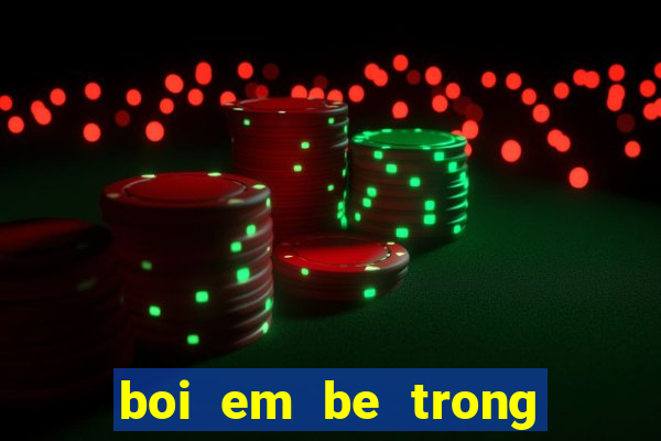 boi em be trong tuong lai